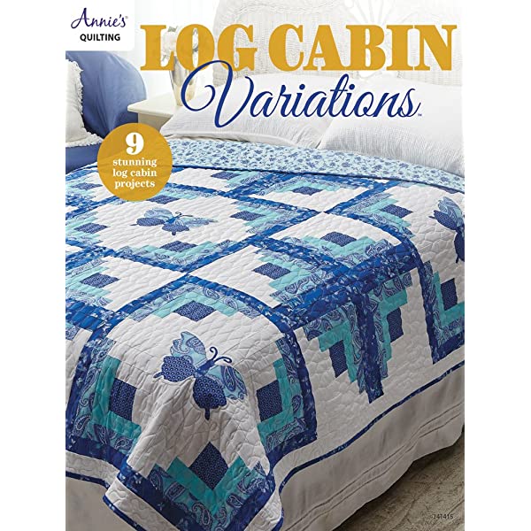 Log Cabin Variations Annie's Quilting Austin Sewing