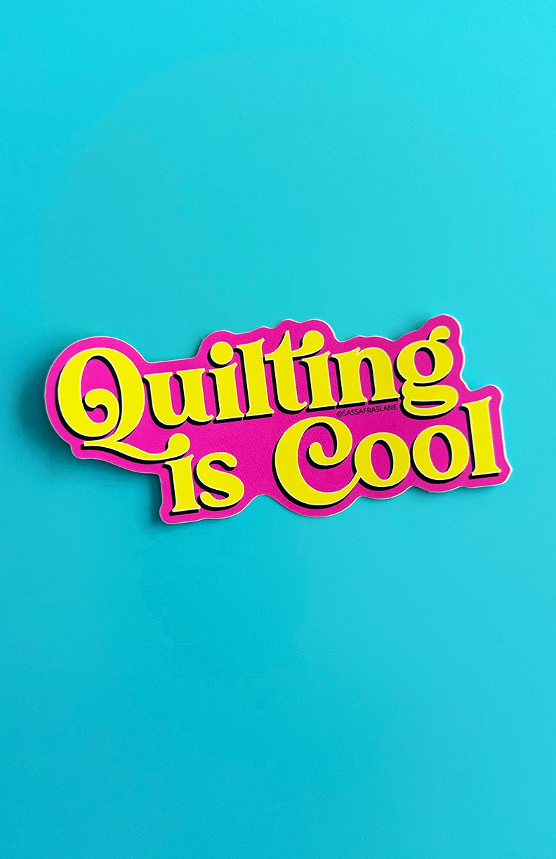Sassafras Lane Designs - Quilting is Cool Sticker