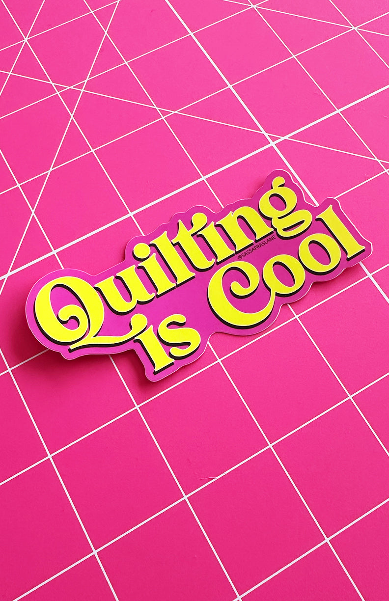 Sassafras Lane Designs - Quilting is Cool Sticker