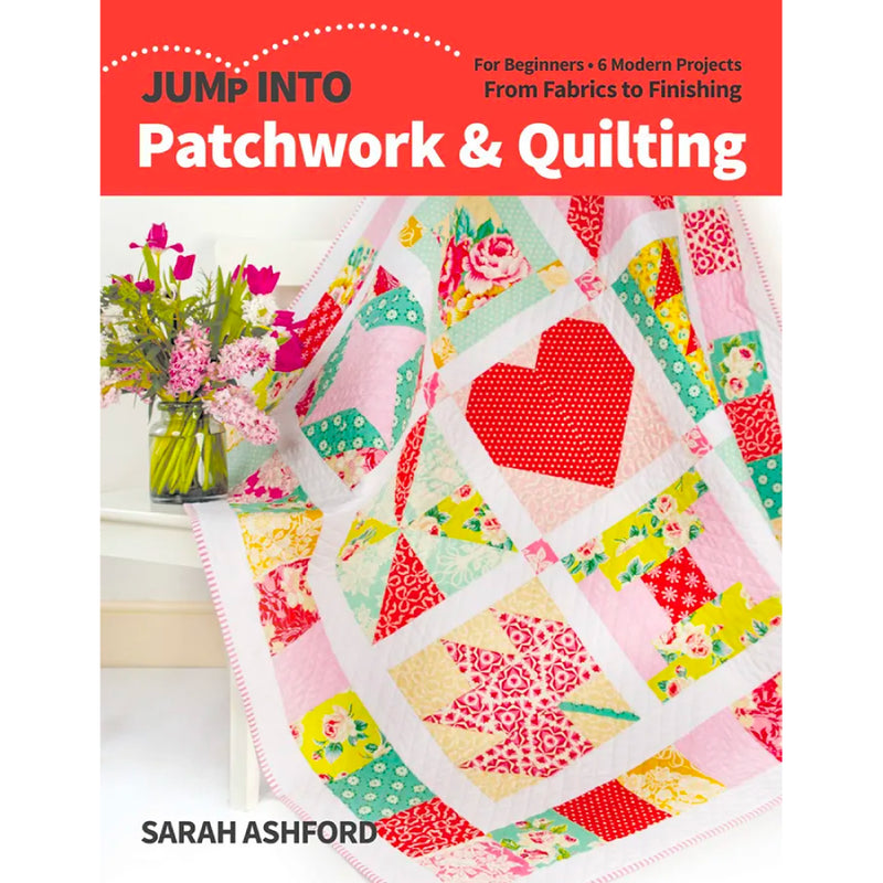 Jump Into Patchwork & Quilting | Sarah Ashford