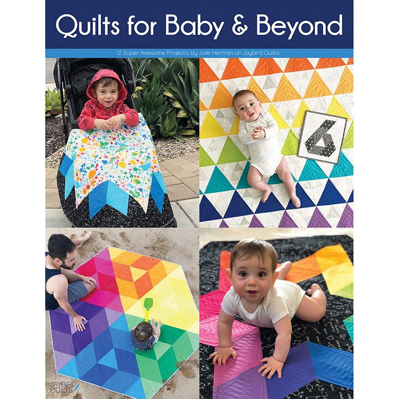 Quilts for Baby & Beyond by Julie Herman | Jaybird Quilts